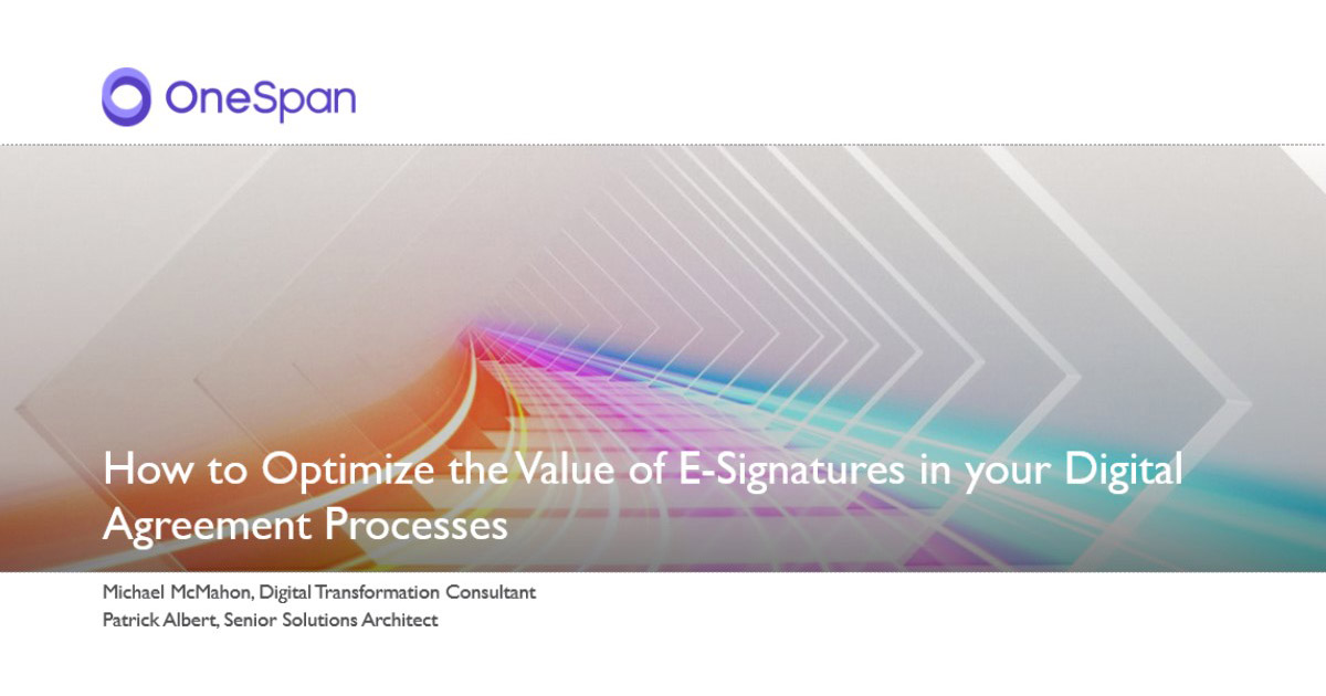 How to Optimize the Value of E-Signatures in your Digital Agreement Processes